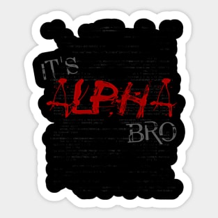 It's ALPHA Bro! Sticker